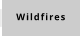 Wildfires