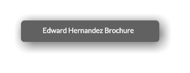 Edward Hernandez Brochure