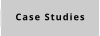 Case Studies